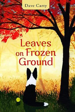 E-Book (epub) Leaves on Frozen Ground von Dave Carty