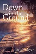 E-Book (epub) Down in the Ground von Bruce Meyer