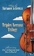 Couverture cartonnée Triplex Nervosa Trilogy: Volume 38 de Marianne Ackerman