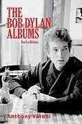 Kartonierter Einband The Bob Dylan Albums von Anthony Varesi