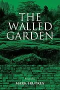 E-Book (epub) Walled Garden von Mark Frutkin