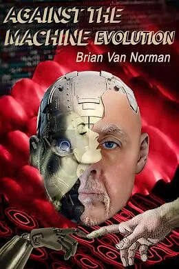 E-Book (epub) Against the Machine von Brian Norman