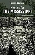 E-Book (epub) Hunting for the Mississippi von Camille Bouchard