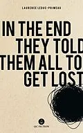 E-Book (epub) In the End They Told Them All to Get Lost von Laurence Leduc-Primeau