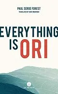 E-Book (epub) Everything is Ori von Paul Serge Forest