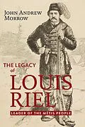 E-Book (epub) Legacy of Louis Riel von John Andrew Morrow