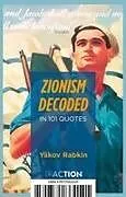 Kartonierter Einband Zionism Decoded in 101 Quotes von Yakov Rabkin