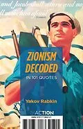 E-Book (epub) Zionism Decoded in 101 Quotes von Rabkin Yakov Rabkin