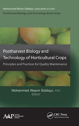 Livre Relié Postharvest Biology and Technology of Horticultural Crops de Mohammed W Siddiqui