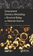 Livre Relié Computational Chemistry Methodology in Structural Biology and Materials Sciences de Tanmoy Chakraborty