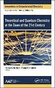 Livre Relié Theoretical and Quantum Chemistry at the Dawn of the 21st Century de Tanmoy Chakraborty