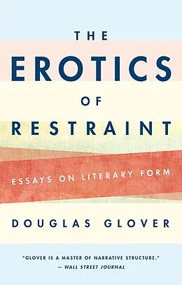 E-Book (epub) The Erotics of Restraint von Douglas Glover