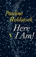 ePUB Here I Am! von Pauline Holdstock