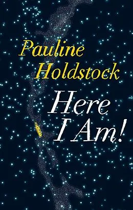 ePUB Here I Am! von Pauline Holdstock