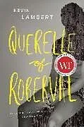 Kartonierter Einband Querelle of Roberval von Kevin Lambert