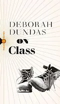 E-Book (epub) On Class von Deborah Dundas