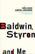 E-Book (epub) Baldwin, Styron, and Me von Mélikah Abdelmoumen