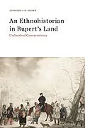 E-Book (epub) Ethnohistorian in Rupert's Land von Jennifer S. H. Brown