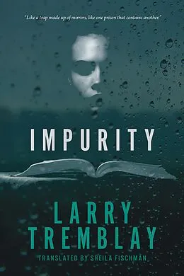 E-Book (epub) Impurity von Larry Tremblay