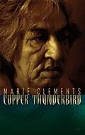 E-Book (epub) Copper Thunderbird von Marie Clements
