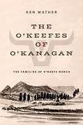 Couverture cartonnée The O'Keefes of O'Kanagan de Ken Mather