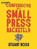 E-Book (epub) Further Confessions of a Small Press Racketeer von Stuart Ross