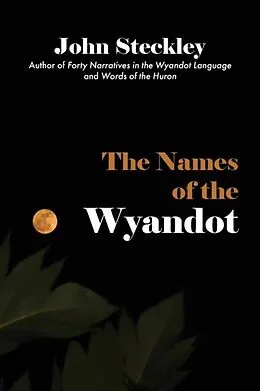 E-Book (epub) The Names of the Wyandot von John Steckley