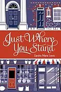 E-Book (epub) Just Where You Stand von Sandra Marie Lewis