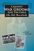 E-Book (epub) Canada's War Grooms and the Girls Who Stole Their Hearts von Judy Kozar