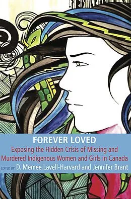 PDF Forever Loved: Exposing the hidden Crisis of Missing and Murdered Indigenous Women and Girls in Canada von Lavell Memee. D Harvard