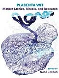 E-Book (pdf) Placenta Wit: Mothers Stories, Rituals and Research von Nane Jordan