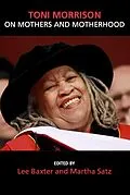 E-Book (epub) Toni Morrison ON Mothers and Motherhood von Lee Baxter