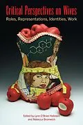 E-Book (pdf) Critical Perspectives on Wives: Roles, Representations, Identities, Work von Hallstein Lynn O'Brien