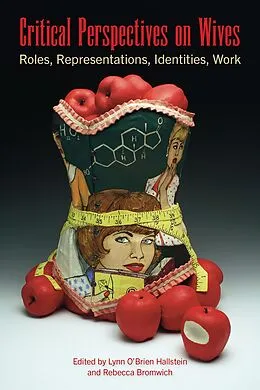 E-Book (pdf) Critical Perspectives on Wives: Roles, Representations, Identities, Work von Hallstein Lynn O'Brien