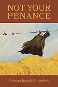 E-Book (pdf) Not Your Penance von Rebecca Jaremko Bromwich