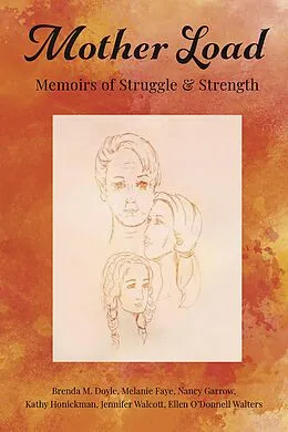E-Book (epub) Mother Load: von Jennifer Walcott, Nancy Garrow, Ellen O'Donnell Walters