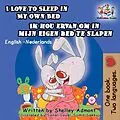 E-Book (epub) I Love to Sleep in My Own Bed Ik hou ervan om in mijn eigen bed te slapen (English Dutch Bilingual Collection) von Shelley Admont, Kidkiddos Books