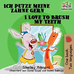 E-Book (epub) Ich putze meine Zähne gern I Love to Brush My Teeth von Shelley Admont