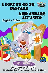 eBook (epub) I Love to Go to Daycare Amo andare all'asilo de Shelley Admont