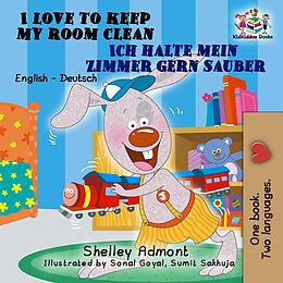 eBook (epub) I Love to Keep My Room Clean Ich halte mein Zimmer gern sauber de Shelley Admont