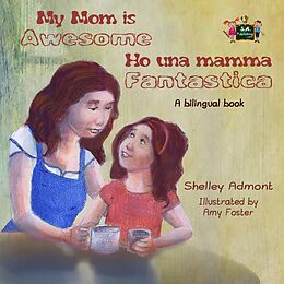 eBook (epub) My Mom is Awesome Ho una mamma fantastica de Shelley Admont