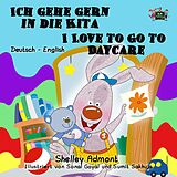 eBook (epub) Ich gehe gern in die Kita I Love to Go to Daycare de Shelley Admont