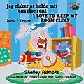 E-Book (epub) Jeg elsker at holde mit værelse rent I Love to Keep My Room Clean von Shelley Admont, KidKiddos Books