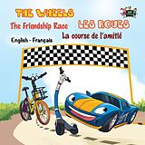 eBook (epub) The Wheels Les Roues The Friendship Race La course de l'amitié de Inna Nusinsky