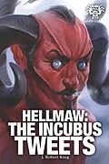 E-Book (pdf) Hellmaw: The Incubus Tweets Vol.6 von J. Robert King