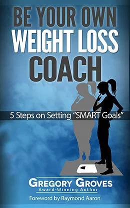 E-Book (epub) Be Your Own Weight Loss Coach von Gregory Groves