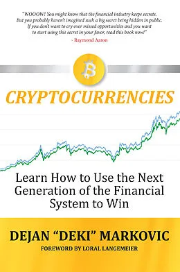 E-Book (epub) Learn How to Use the Next Generation On the Financial System to Win von Dejan "Deki" Markovic, Raymond Aaron