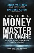 E-Book (epub) HOW TO BE A MONEY MASTER MILLIONAIRE von Linda Yao