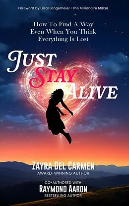 E-Book (epub) Just Stay Alive von Zayra Del Carmen, Raymond Aaron