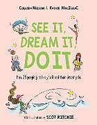 Couverture cartonnée See It, Dream It, Do It de Colleen Nelson, Kathie Macisaac